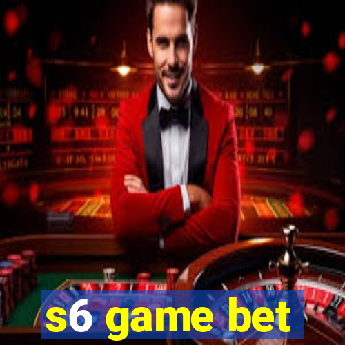 s6 game bet